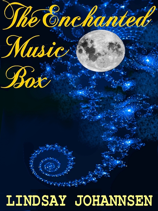 Title details for The Enchanted Music Box by Lindsay Johannsen - Available